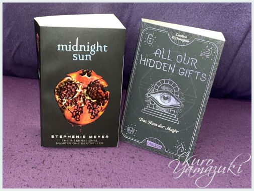 Cover der gelesenen Bücher
links: Stephenie Meyer - Midnight Sun
rechts: Caroline O'Donoghue - All Our Hidden Gifts - Das Haus der Magie